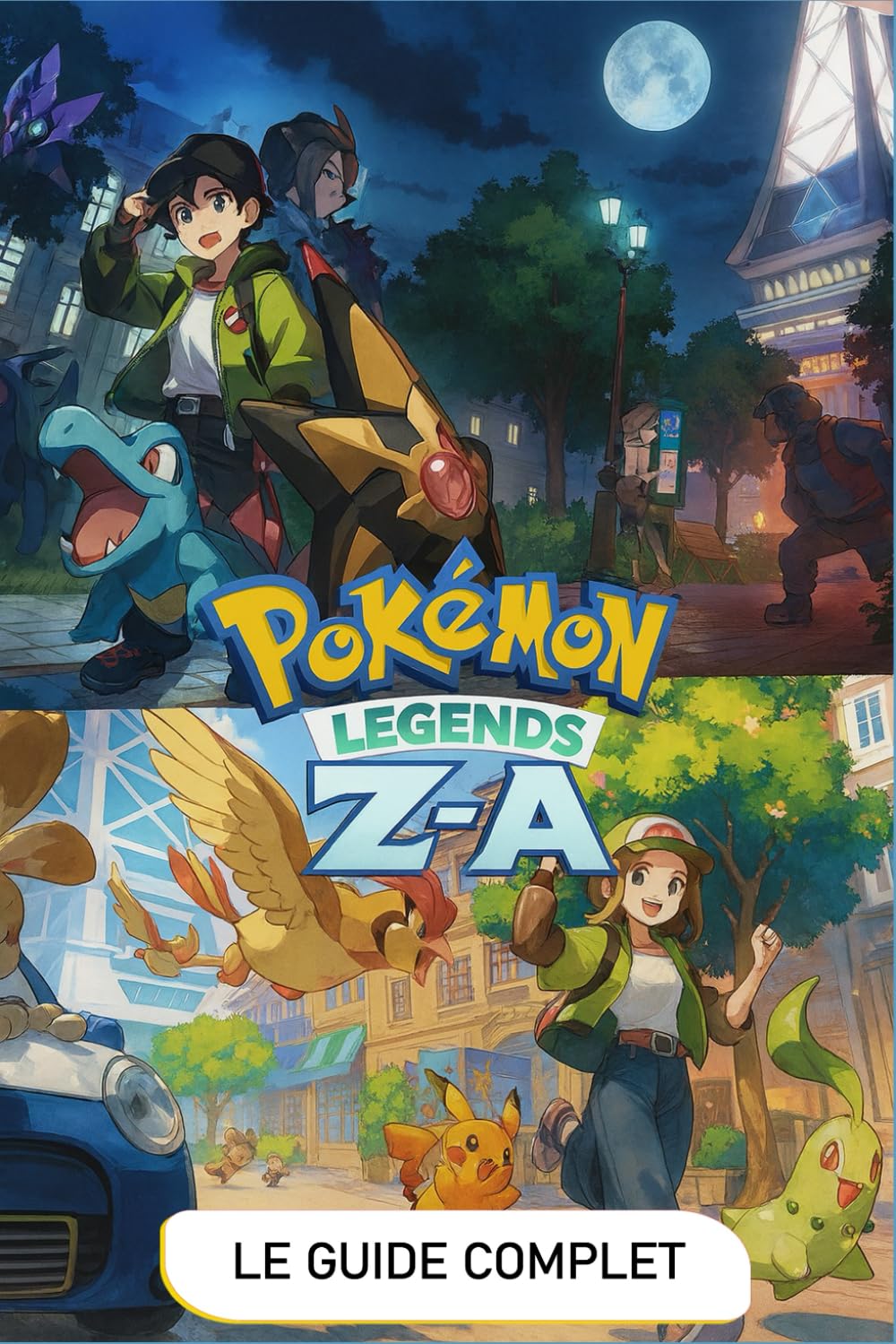 Pokémon Legends Z-A: Le Guide Complet (Édition 2025- En Couleurs): Solution Pas à Pas, Lieux Des Pokémon, Objets Clés Et Collections
