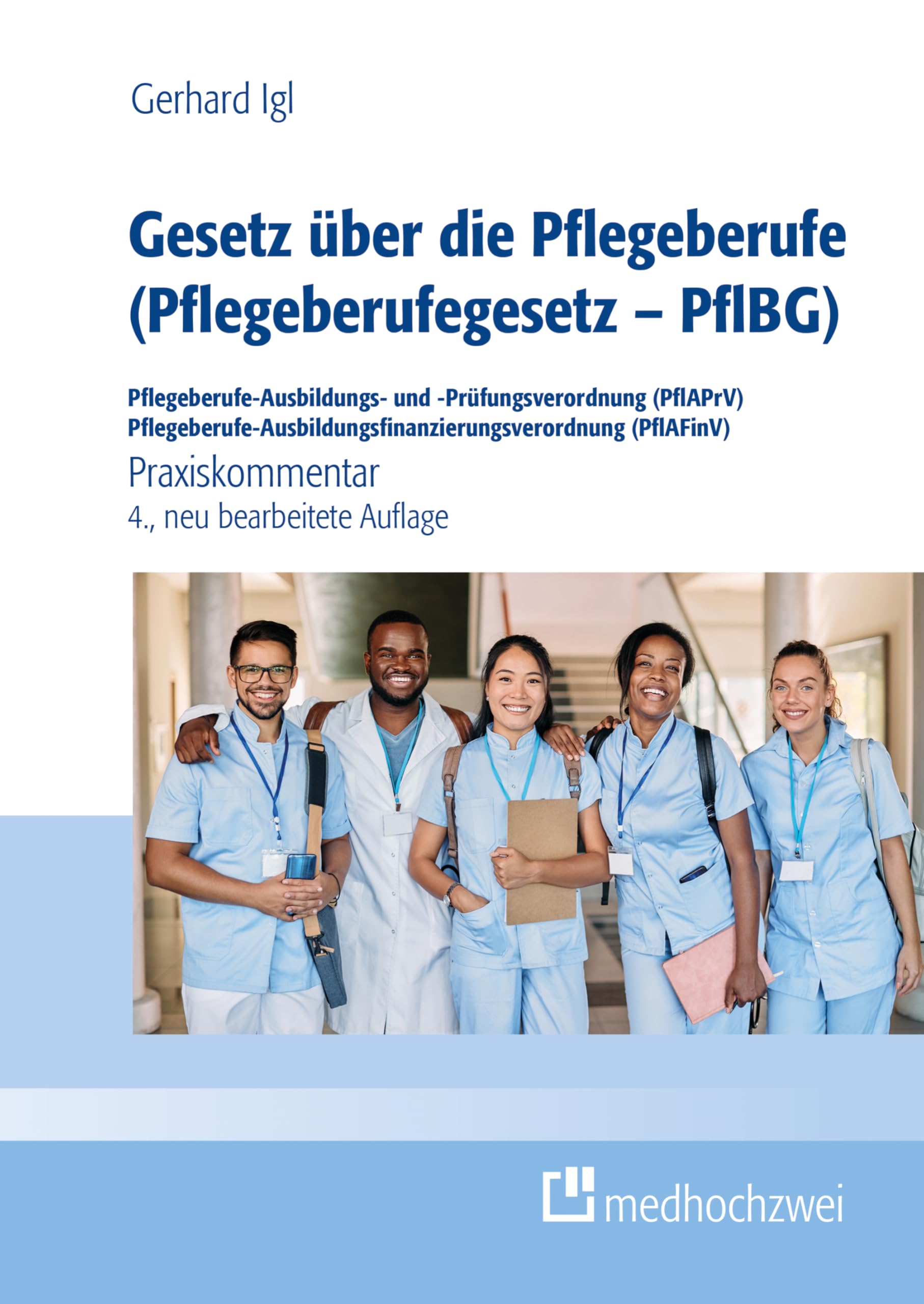 Gesetz über die Pflegeberufe (Pflegeberufegesetz - PflBG) Pflegeberufe-Ausbildungs- und -Prüfungsverordnung (PflAPrV) Pflegeberufe-Ausbildungsfinanzierungsverordnung (PflAFinV): Praxiskommentar