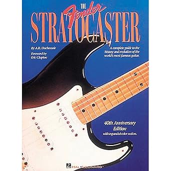 The Fender Stratocaster: foreword by Eric Clapton Special 40th Anniversary Edition book cover