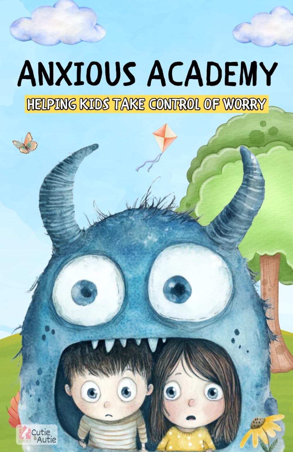 Anxious Academy: Helping Kids Take Control of Worry
