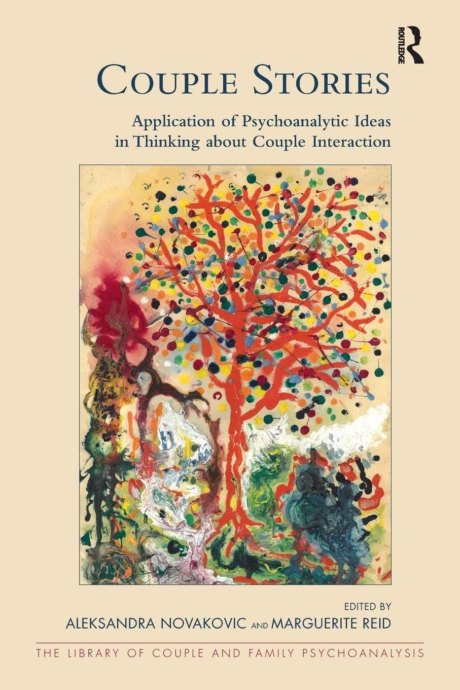 Couple Stories: Application of Psychoanalytic Ideas in Thinking about Couple Interaction (The Library of Couple and Family Psychoanalysis)