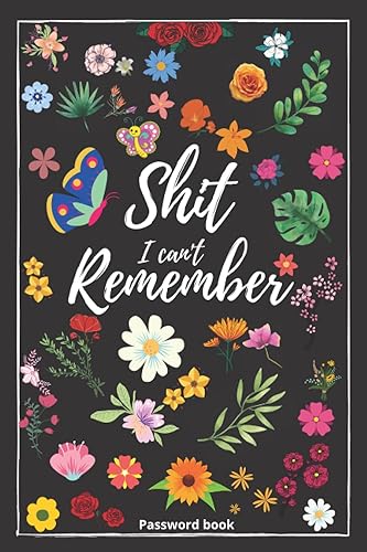 Shit I can't remember: Password Organizer for Usernames, Logins, Web, And Email Addresses