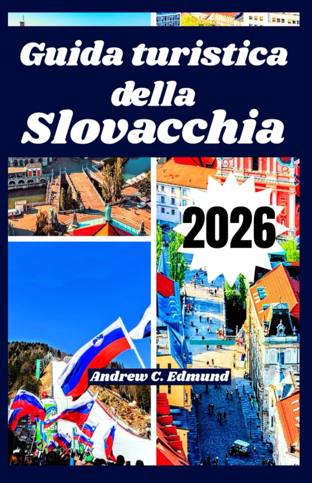 Guida turistica della Slovacchia 2026: Esplora attrazioni naturali, consigli low cost, cucina locale, gite, cultura, itinerari e molto altro