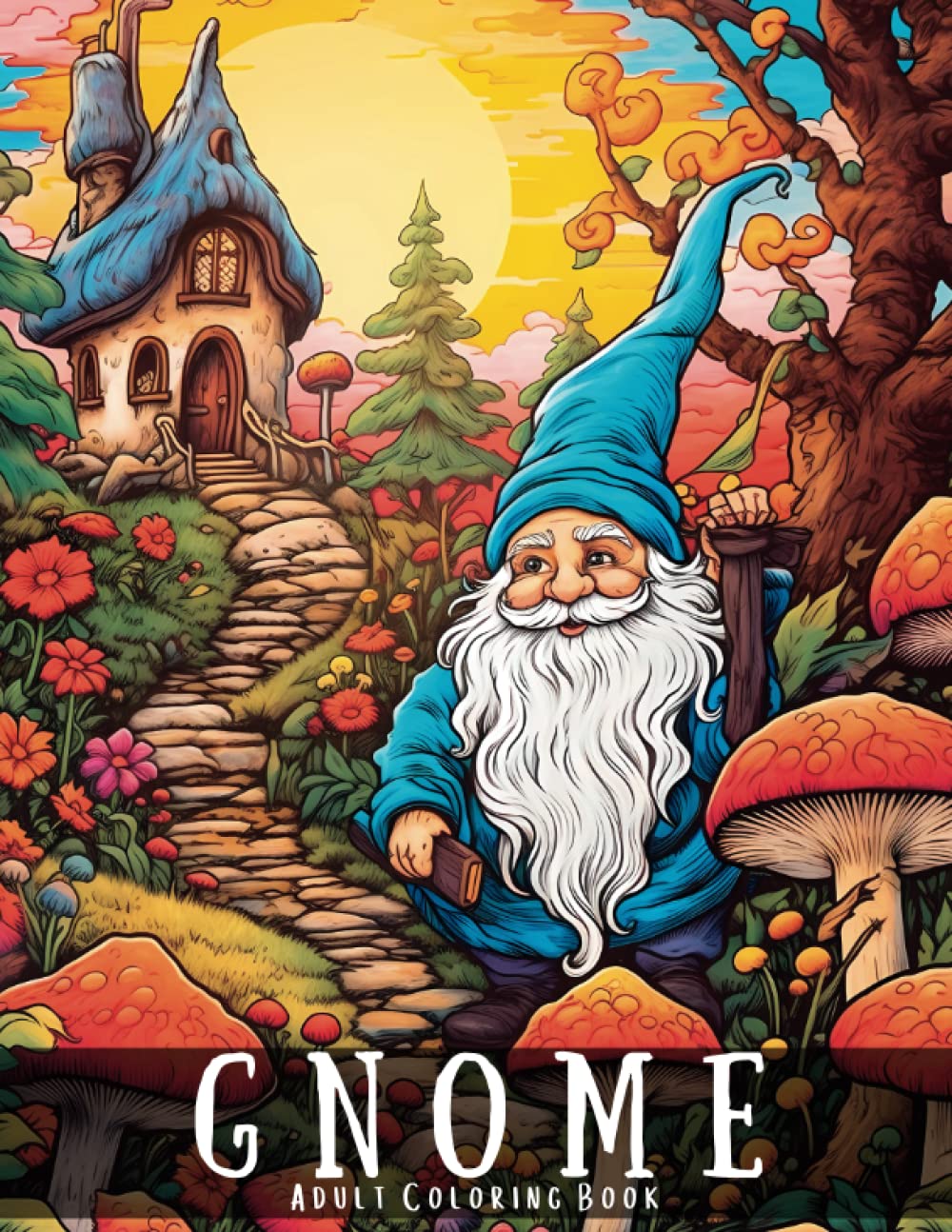 Gnome Coloring Book for Adults: Cute and Enchanting Coloring Pages for Stress Relief & Relaxation. A Mindful Designs for Women and Men