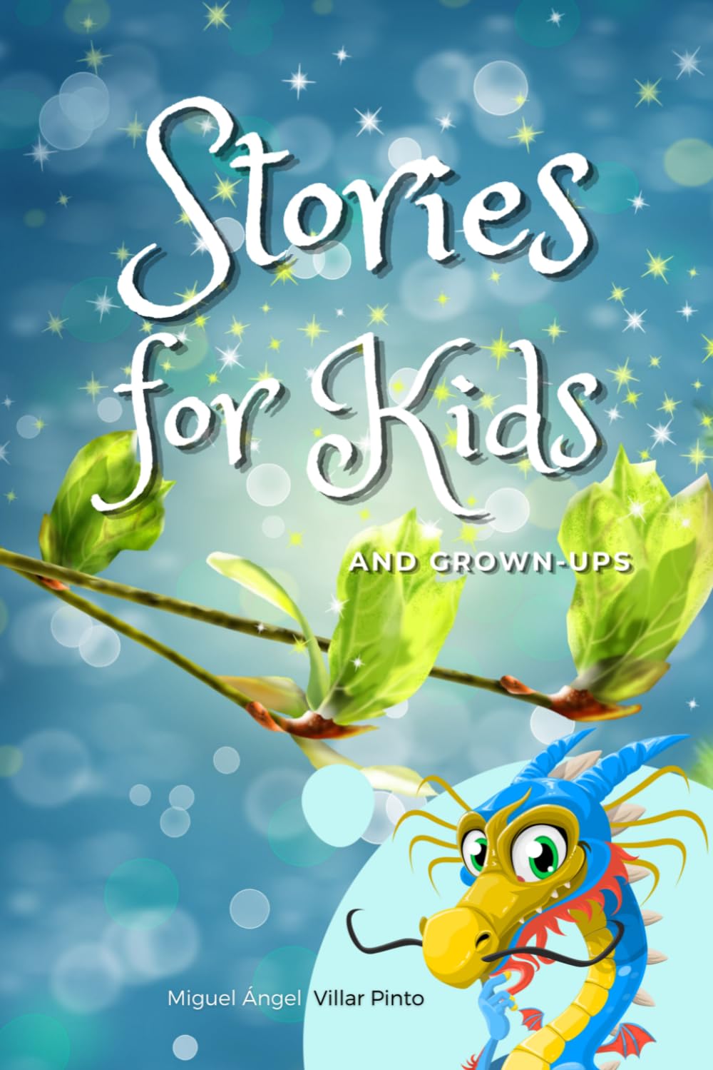 Stories for Kids and Grown-Ups: Magical Tales of Fantasy, Adventure, and Wonder for All Ages: 2 (FAIRY TALES & STORIES FOR KIDS)