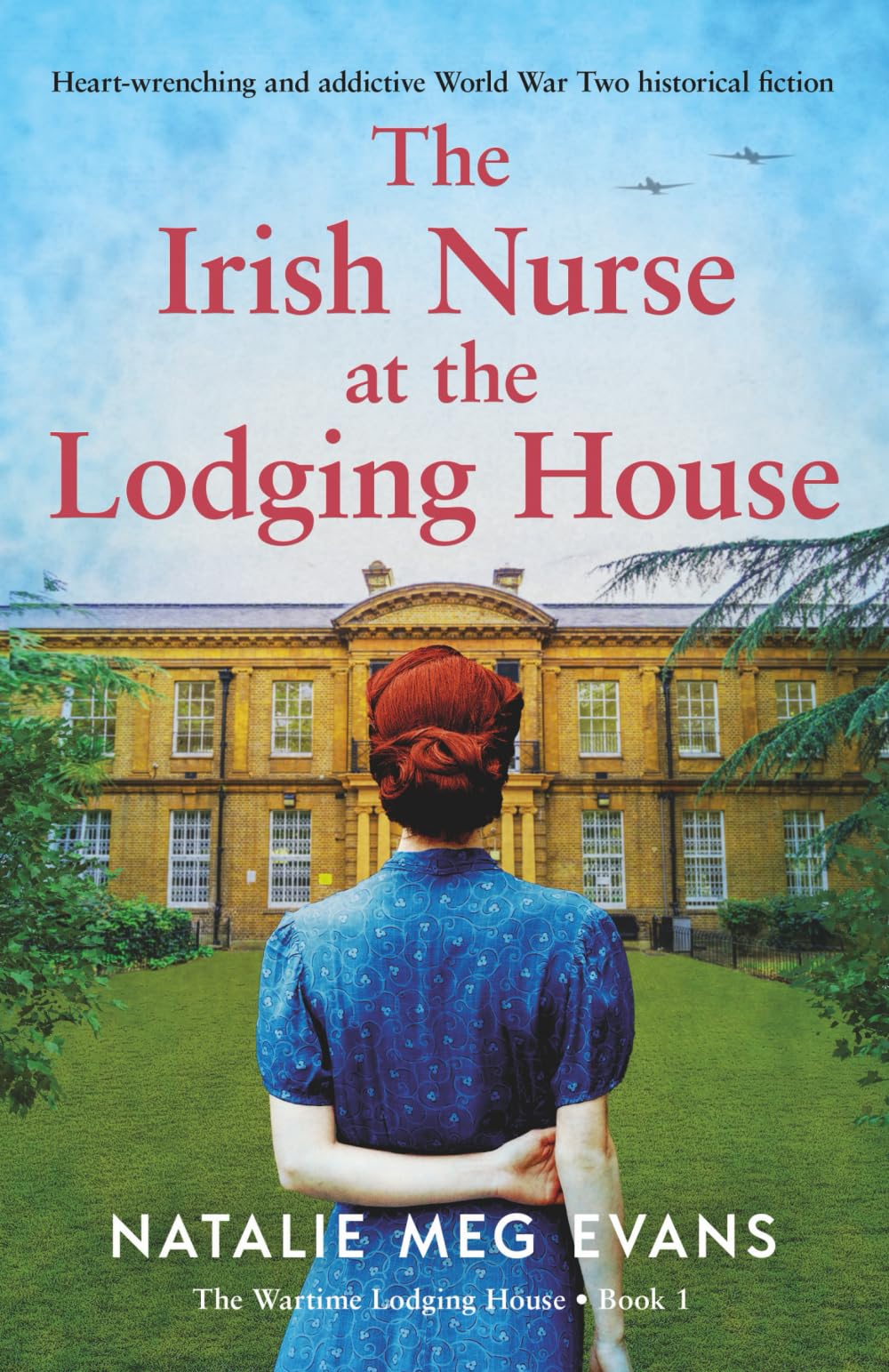 The Irish Nurse at the Lodging House: Heart-wrenching and addictive World War Two historical fiction: 1 (The Wartime Lodging House)