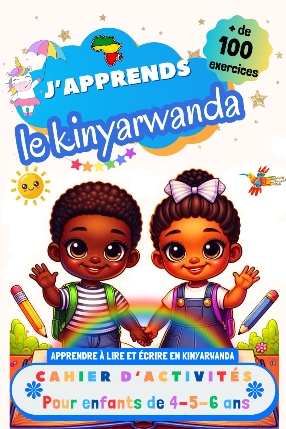 J’apprends le Kinyarwanda : Cahier d’activités pour enfants de 4, 5 et 6 ans: Plus de 100 exercices : Apprendre à lire et écrire en Kinyarwanda