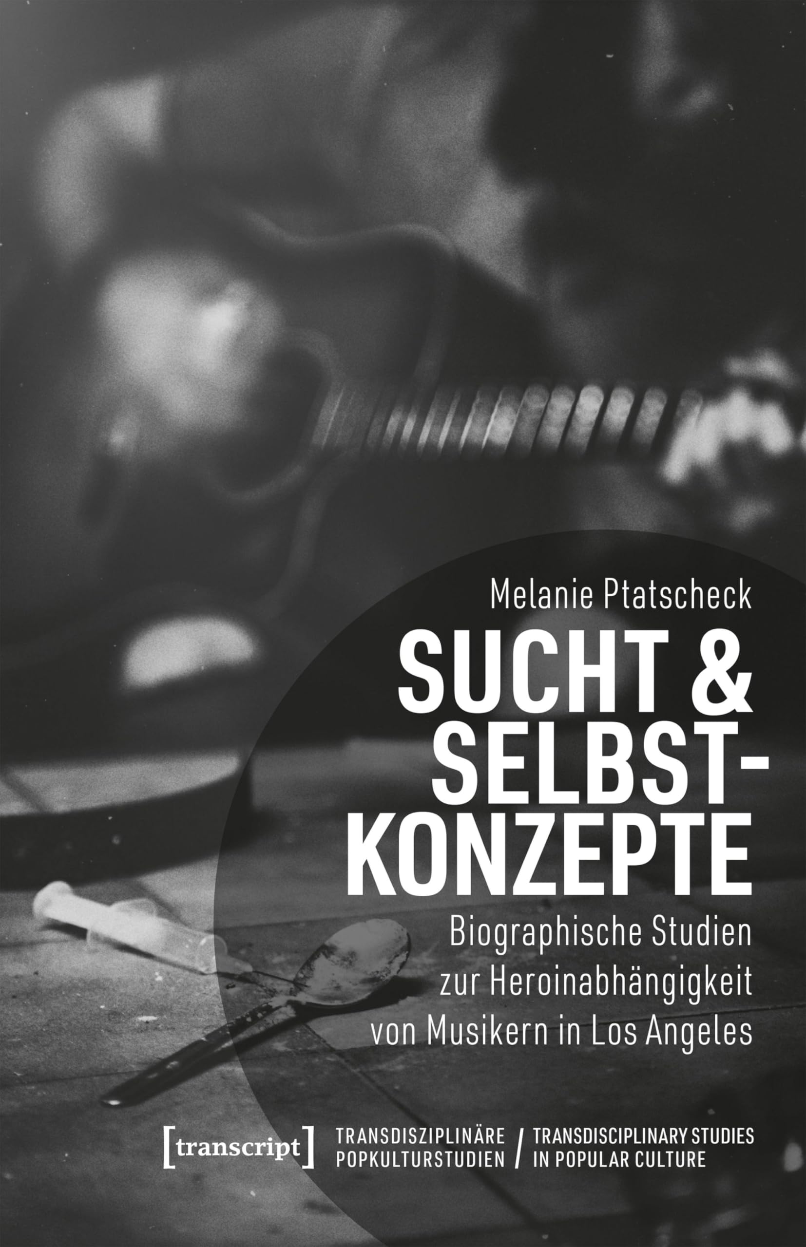 Heroinabhängigkeit von Musikern Los Angeles Sociologie Musique Addiction Popkulturstudien 3