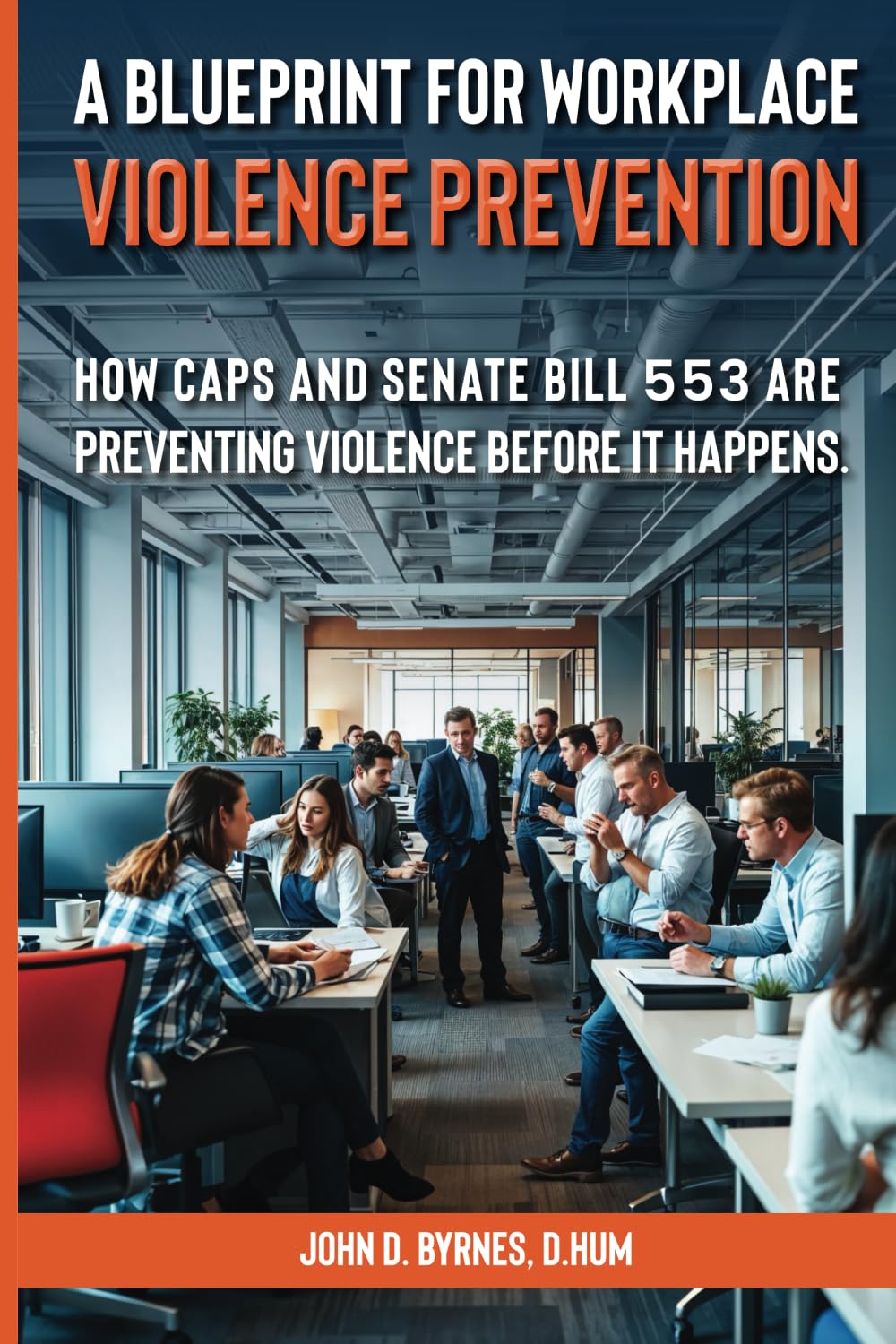 A Blueprint for Workplace Violence Prevention by Dr. John D. Byrnes
