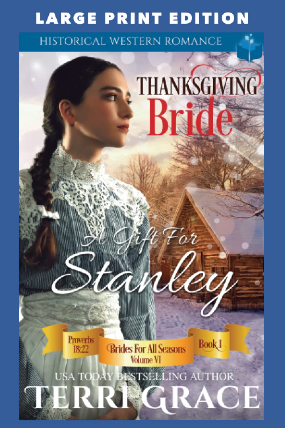 Thanksgiving Bride - A Gift for Stanley: LARGE PRINT EDITION (Brides For All Seasons Volume 7 Large Print Edition)