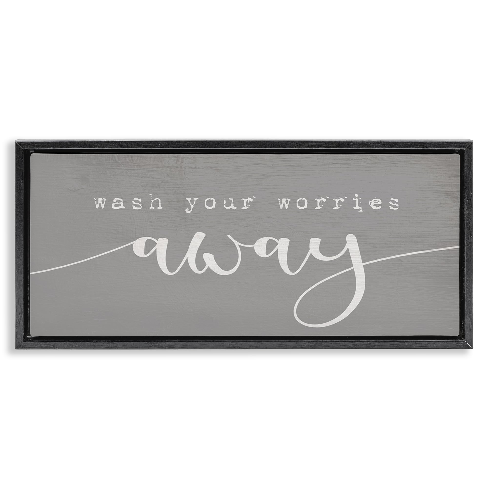 'Wash Your Worries Away Phrase'| Floating Frame Canvas Art
