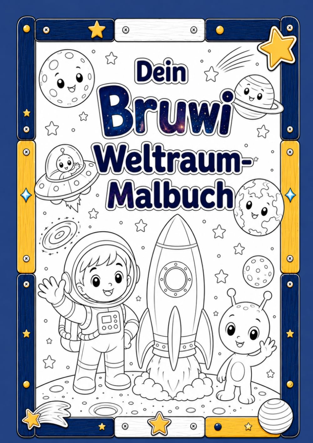 Dein Bruwi Weltraum-Malbuch: Entdecke die spannende Welt des Weltraums!