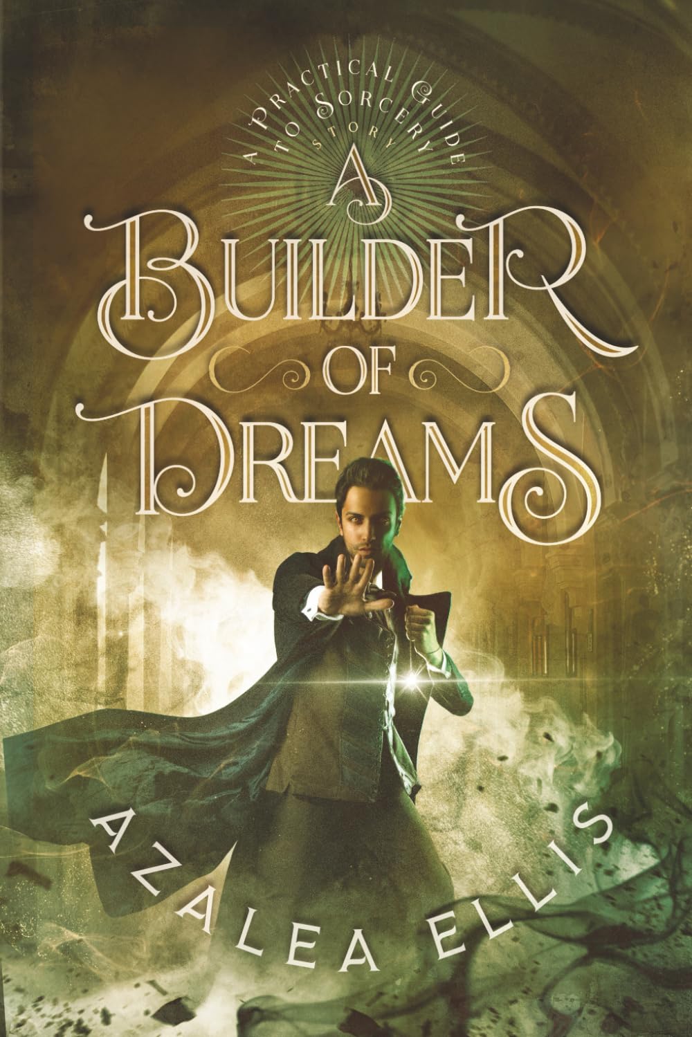A Builder of Dreams: A Horror Progression Fantasy (A Practical Guide to Sorcery)