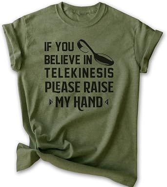 EVERTREE CLOTHING If You Believe in Telekinesis Please Raise My Hand Shirt, Unisex Womens Mens Shirt, Mind Control Shirt