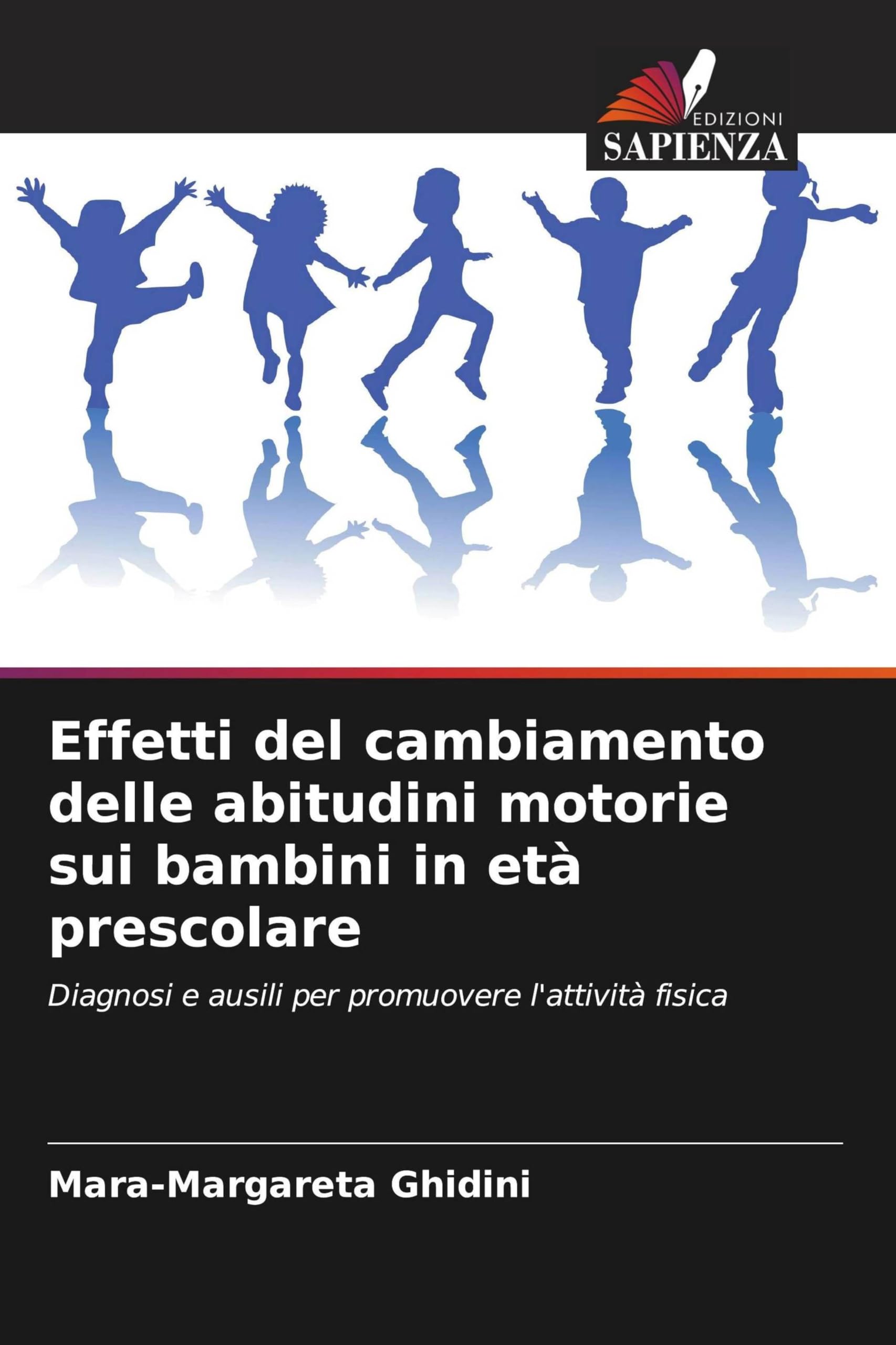 Effetti del cambiamento delle abitudini motorie sui bambini in età prescolare: Diagnosi e ausili per promuovere l'attività fisica