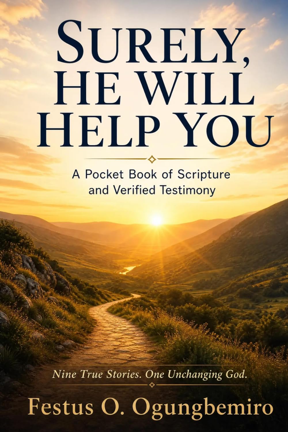 Surely, He Will Help You: A Pocket Book of Scripture and Verified Testimony for Anyone Who Needs to Know God Still Helps