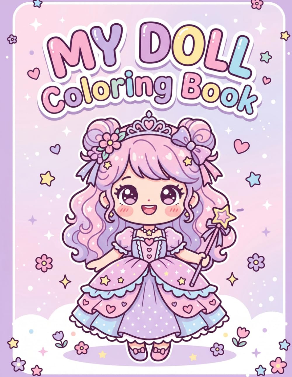 My Doll Coloring Book: Adorable Princess, Fairy, Ballerina and Fashion Dolls to Color