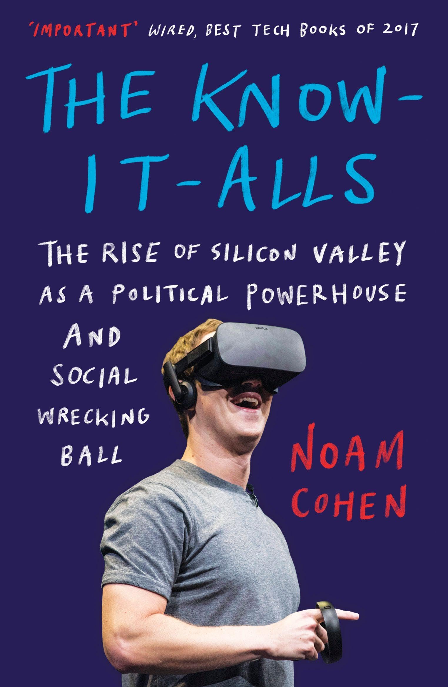 The Know-It-Alls: The Rise of Silicon Valley as a  by Noam Cohen PAPERBACK