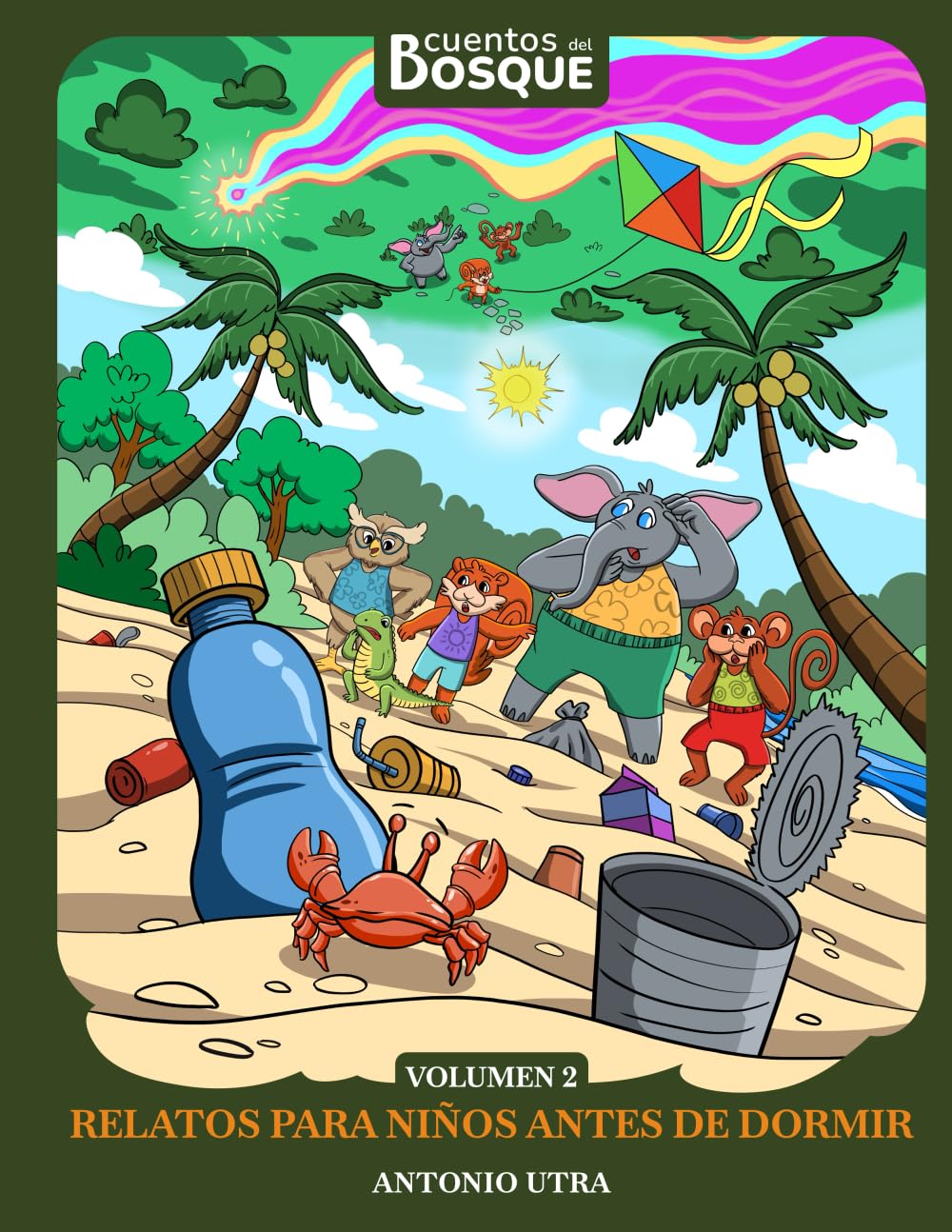 Cuentos del Bosque Volumen 2: Relatos divertidos y educativos para niños (Cuentos del Bosque Edicion No2)