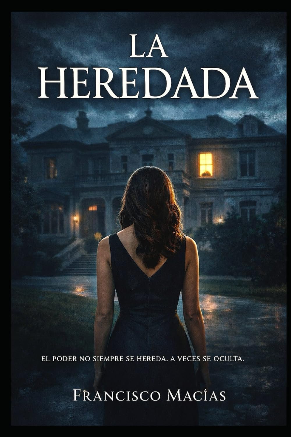 LA HEREDADA: La heredada Un thriller psicológico sobre poder, silencio y herencia.