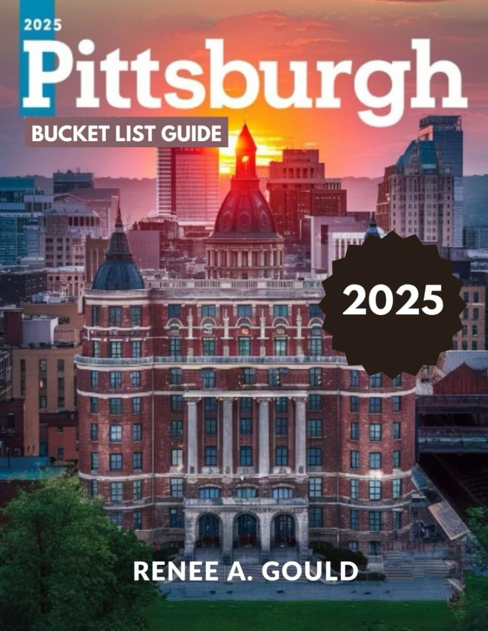 Pittsburgh Bucket List Guide 2025: A local's guide to experiencing Pittsburgh like never before
