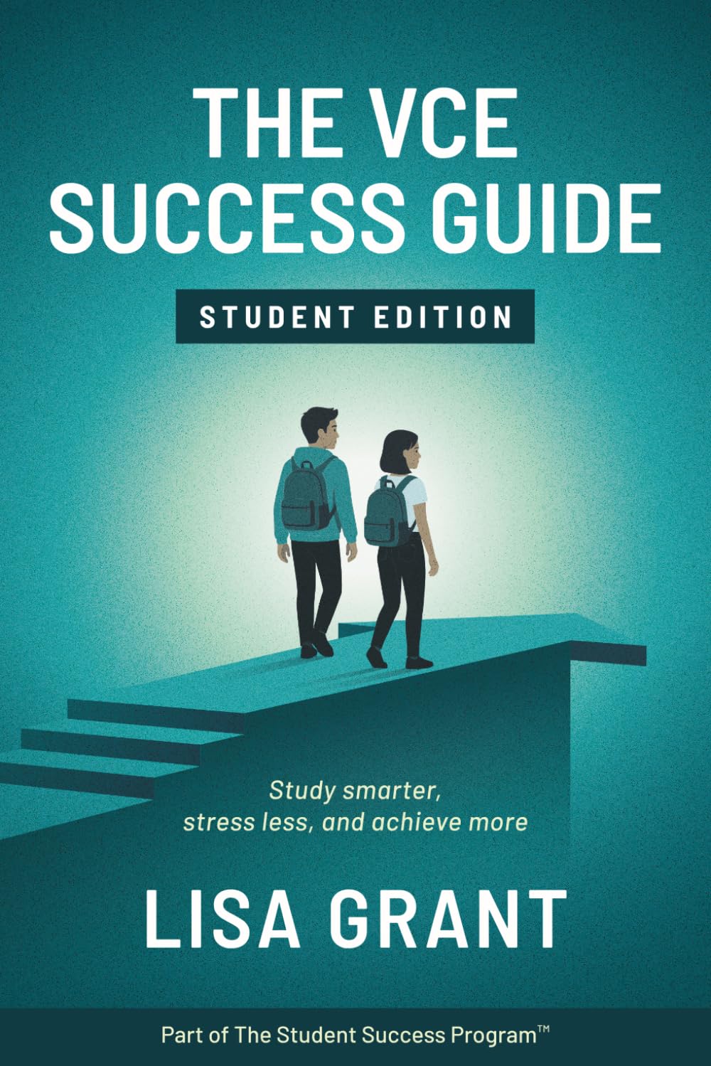 The VCE Success Guide: Student Edition