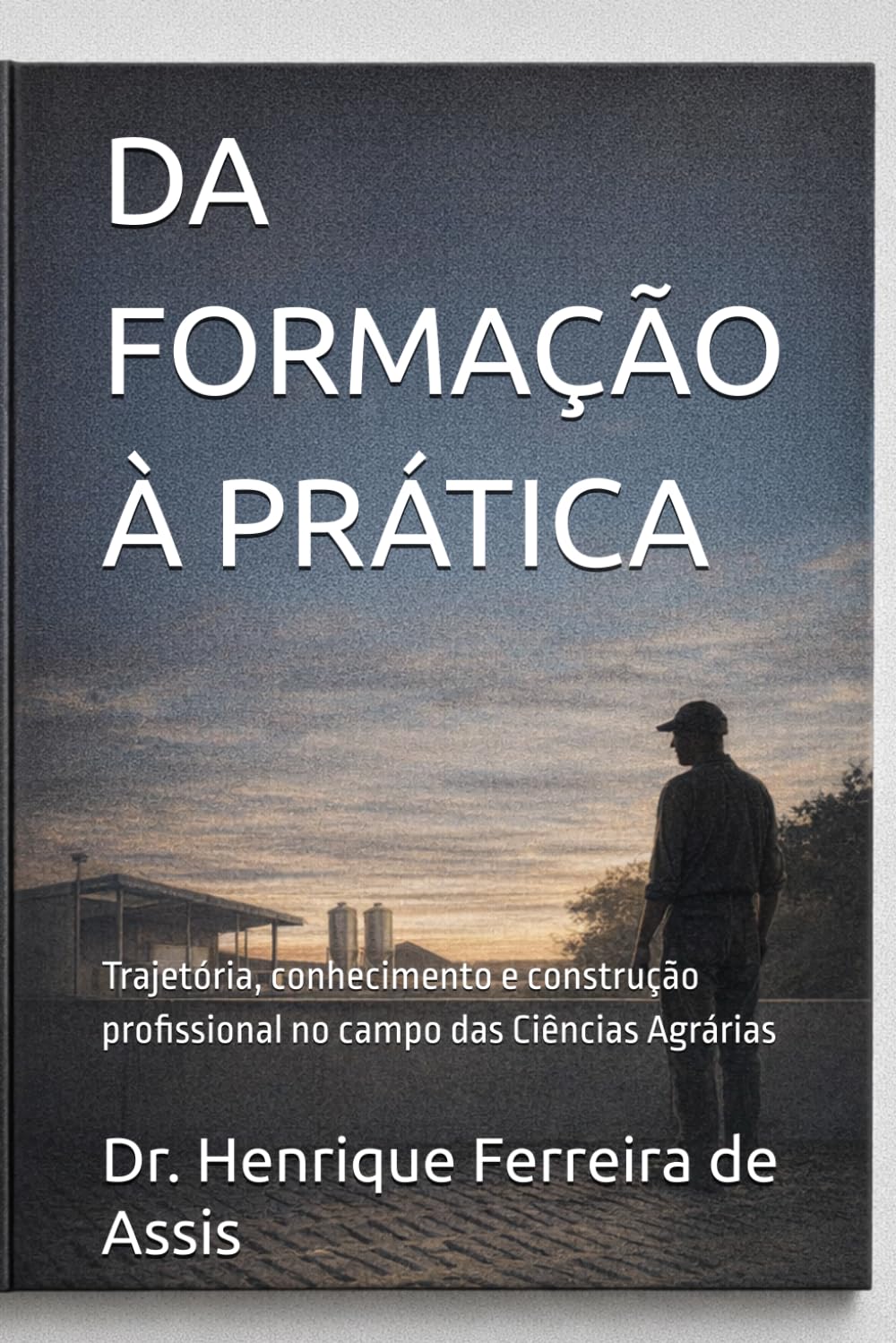 DA FORMAÇÃO À PRÁTICA: Trajetória, conhecimento e construção profissional no campo das Ciências Agrárias