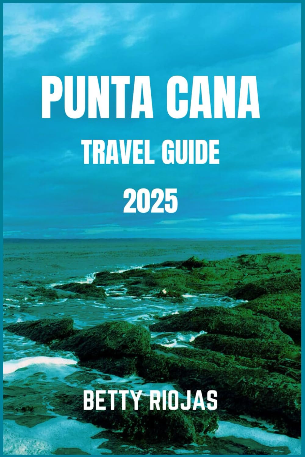 PUNTA CANA TRAVEL GUIDE 2025: Explore the Heart of the Caribbean’s Best-Kept Secrets with Savvy Tips, Images and more