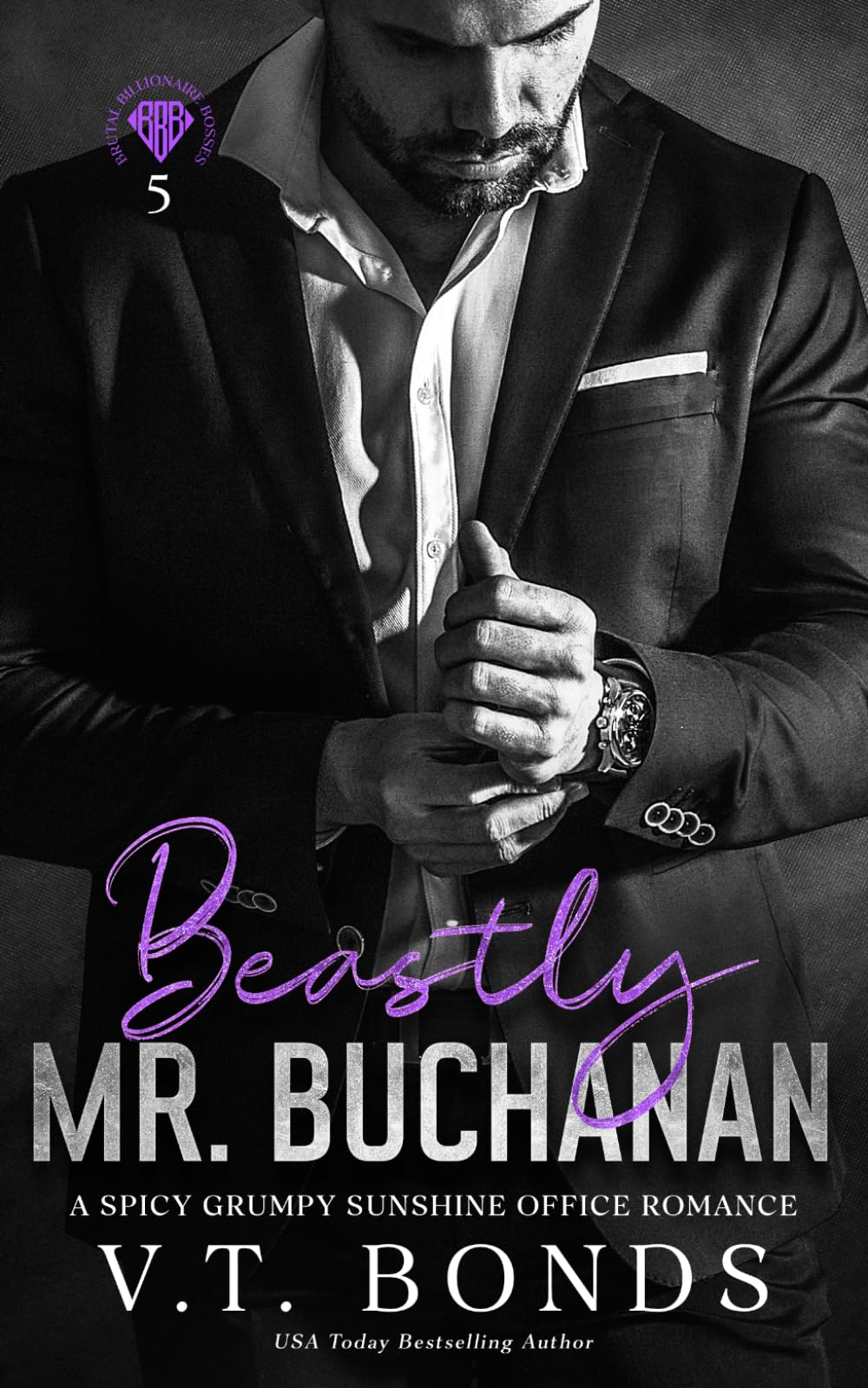 Beastly Mr. Buchanan: A Spicy Grumpy Sunshine Office Romance (Brutal Billionaire Bosses)