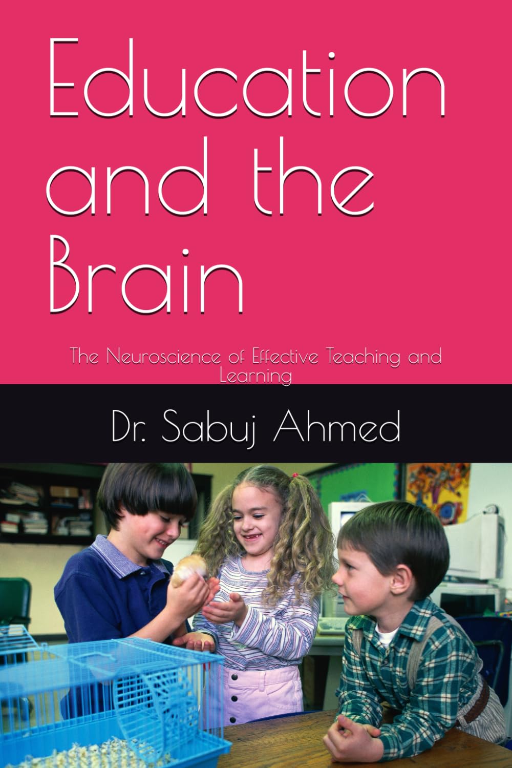 Education and the Brain: The Neuroscience of Effective Teaching and Learning