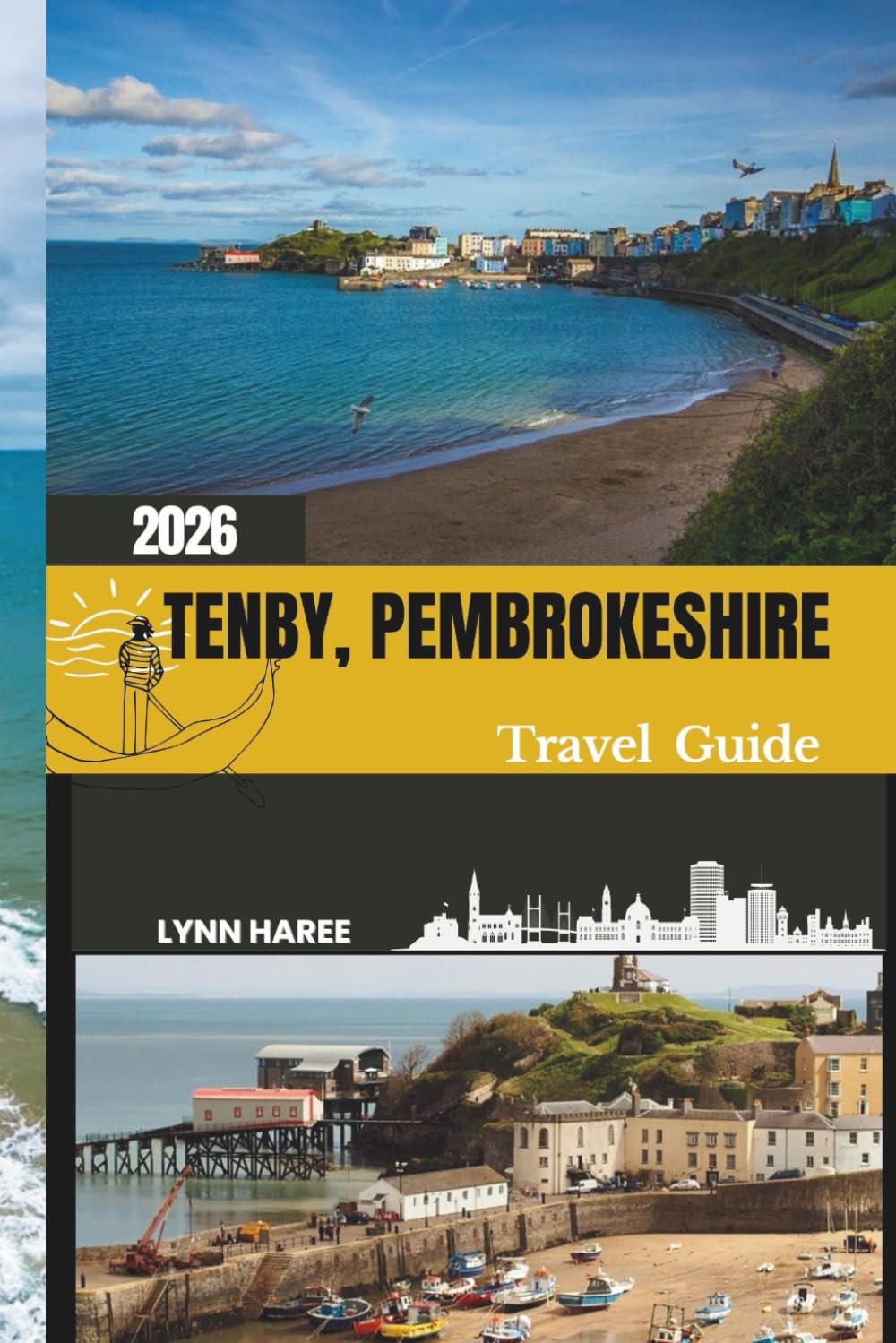 TENBY, PEMBROKESHIRE TRAVEL GUIDE 2026: Explore Stunning Shores, Medieval Streets, and Local Flavours in Coastal Pembrokeshire
