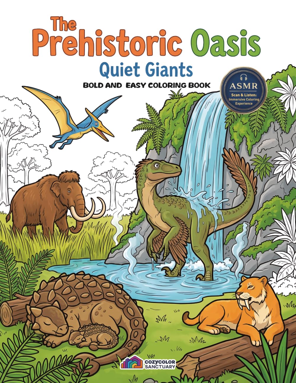 The Prehistoric Oasis:Quiet Giants: A Bold and Easy Dinosaur Coloring Book of Gentle Prehistoric Scenes