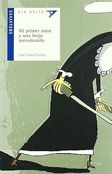 Mi primer amor y una bruja ...