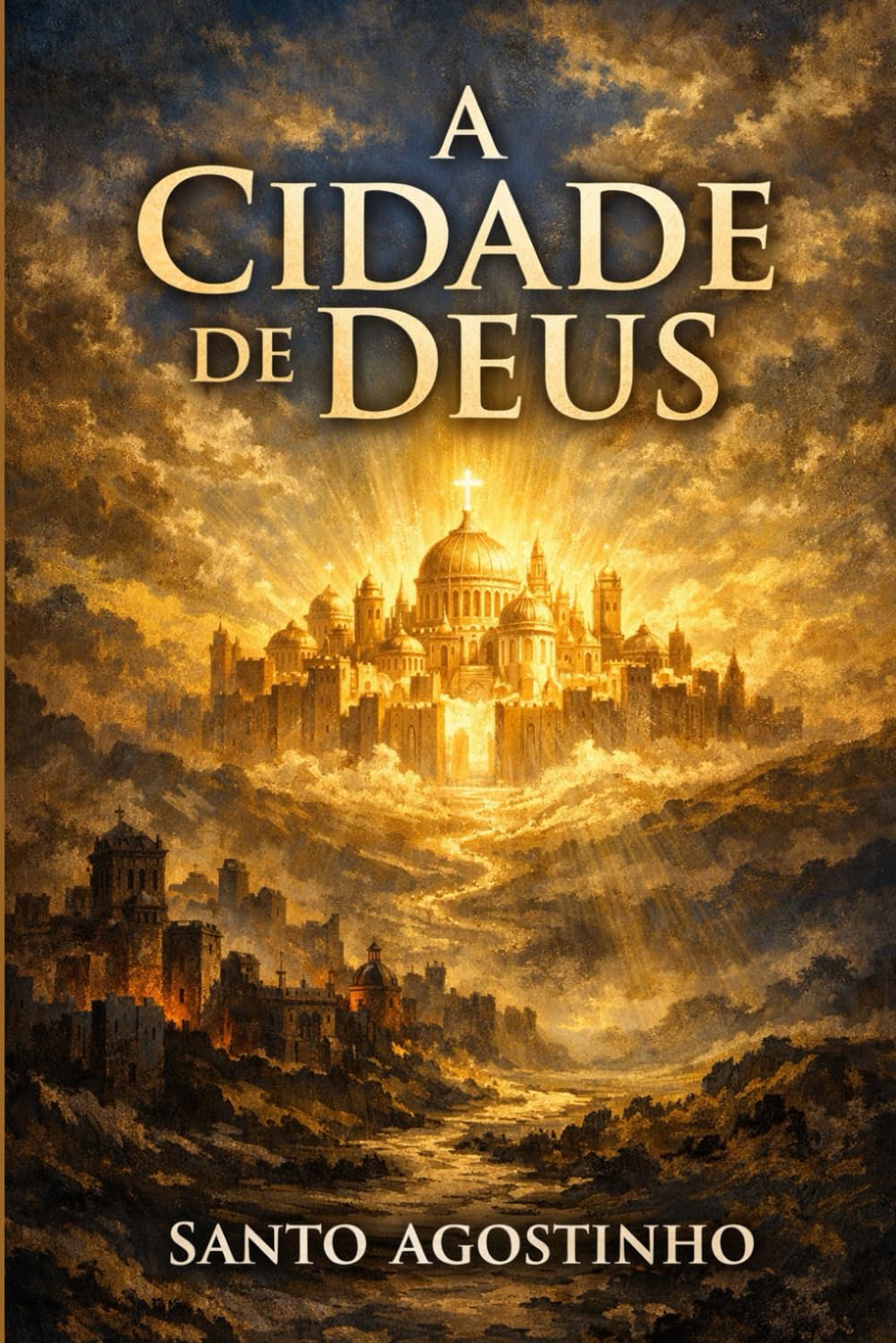 A Cidade de Deus: Volume I
