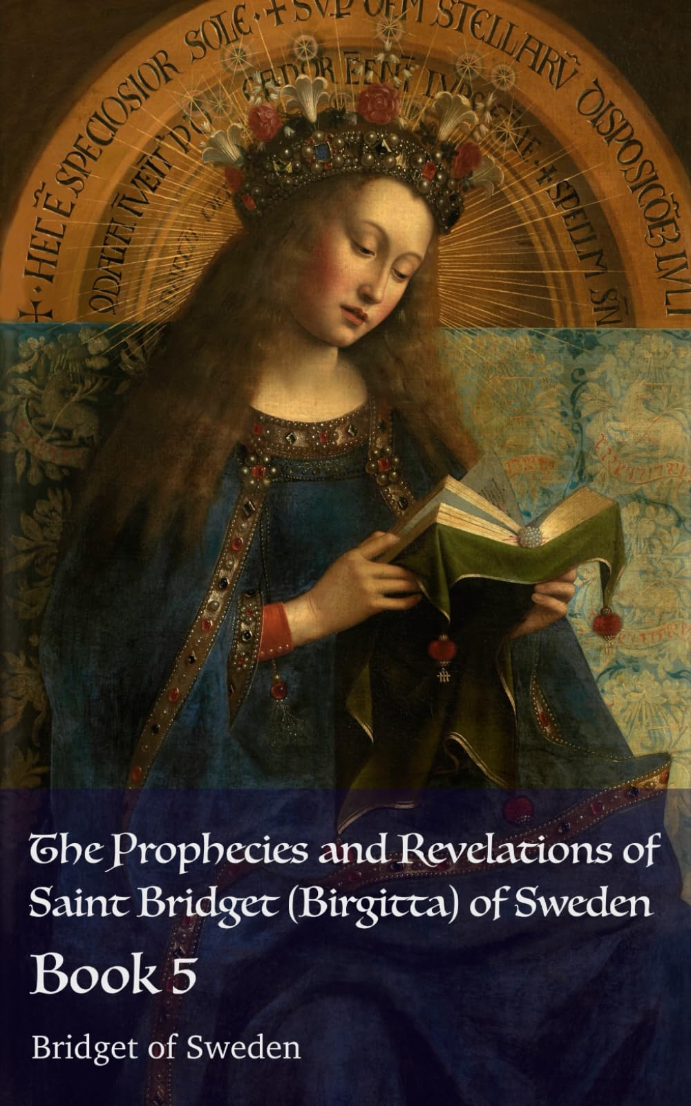 The Prophecies and Revelations of Saint Bridget (Birgitta) of Sweden: Book 5