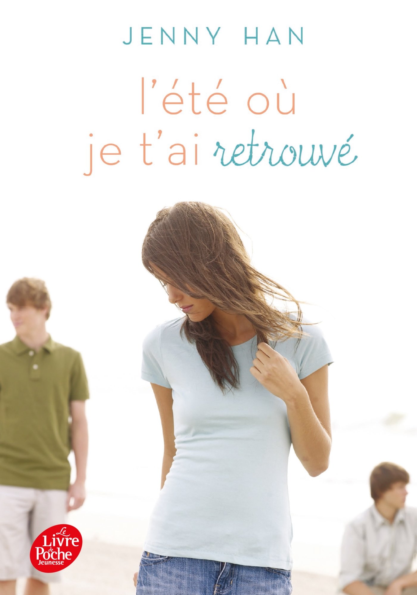 L'été où... Tome 2 - L'été où je t'ai retrouvé (Livre de Poche Jeunesse)