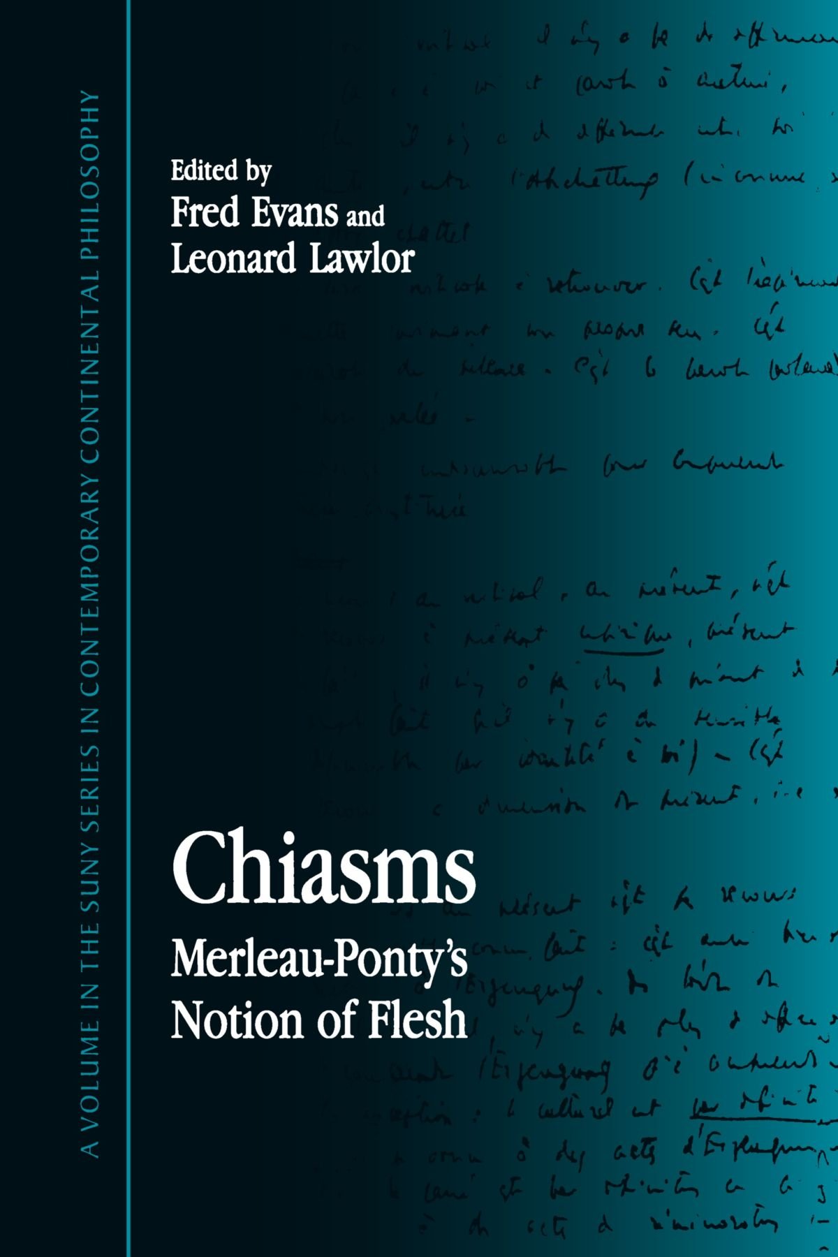Chiasms: Merleau-Ponty's Notion of Flesh (Suny Series in Contemporary Continental Philosophy)