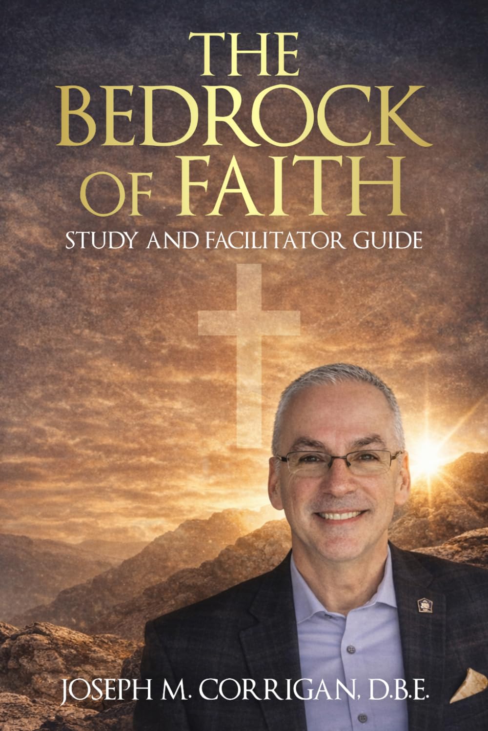The Bedrock Of Faith: Study and Facilitator Guide