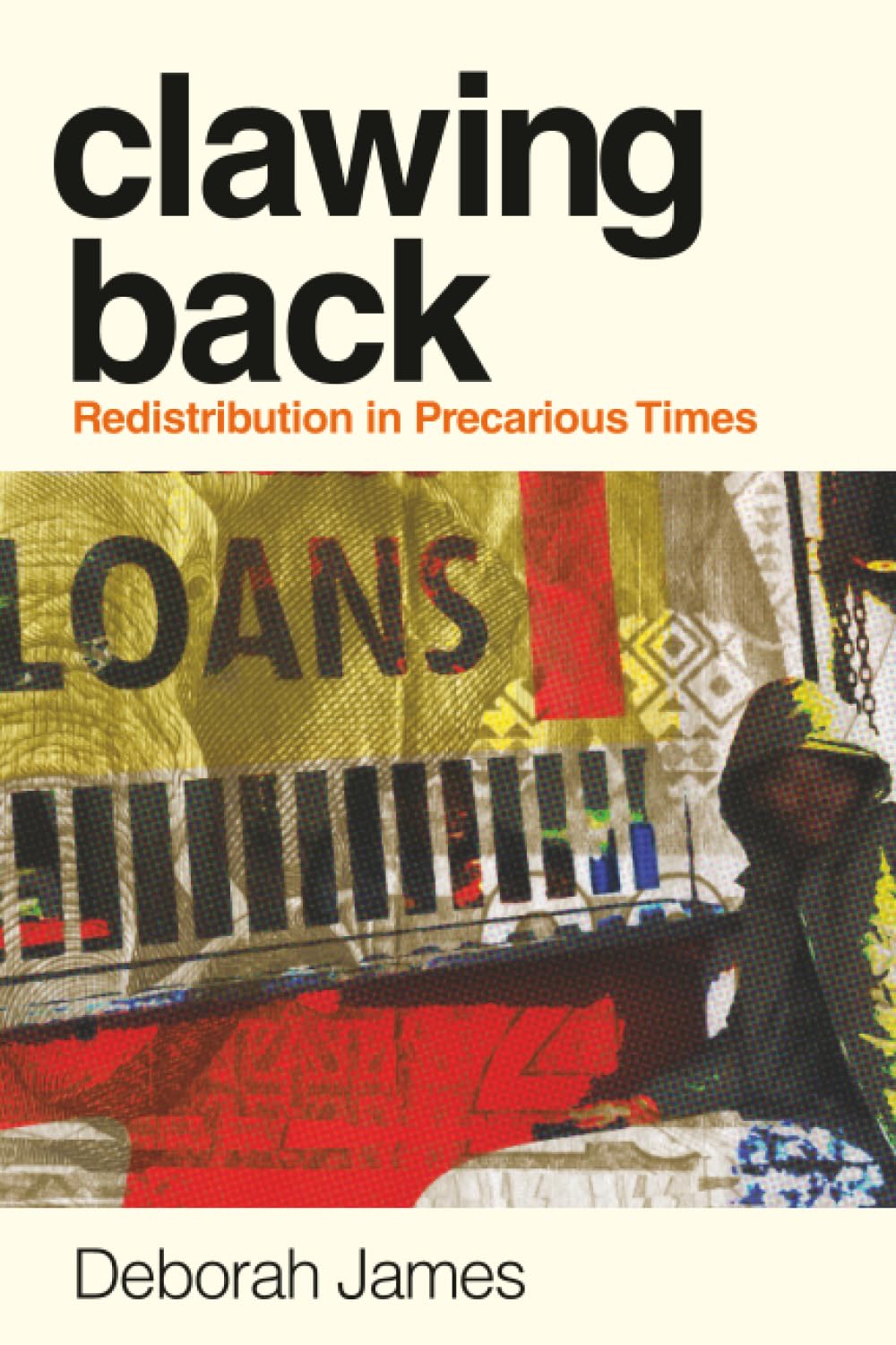 Clawing Back : Redistribution in Precarious Times