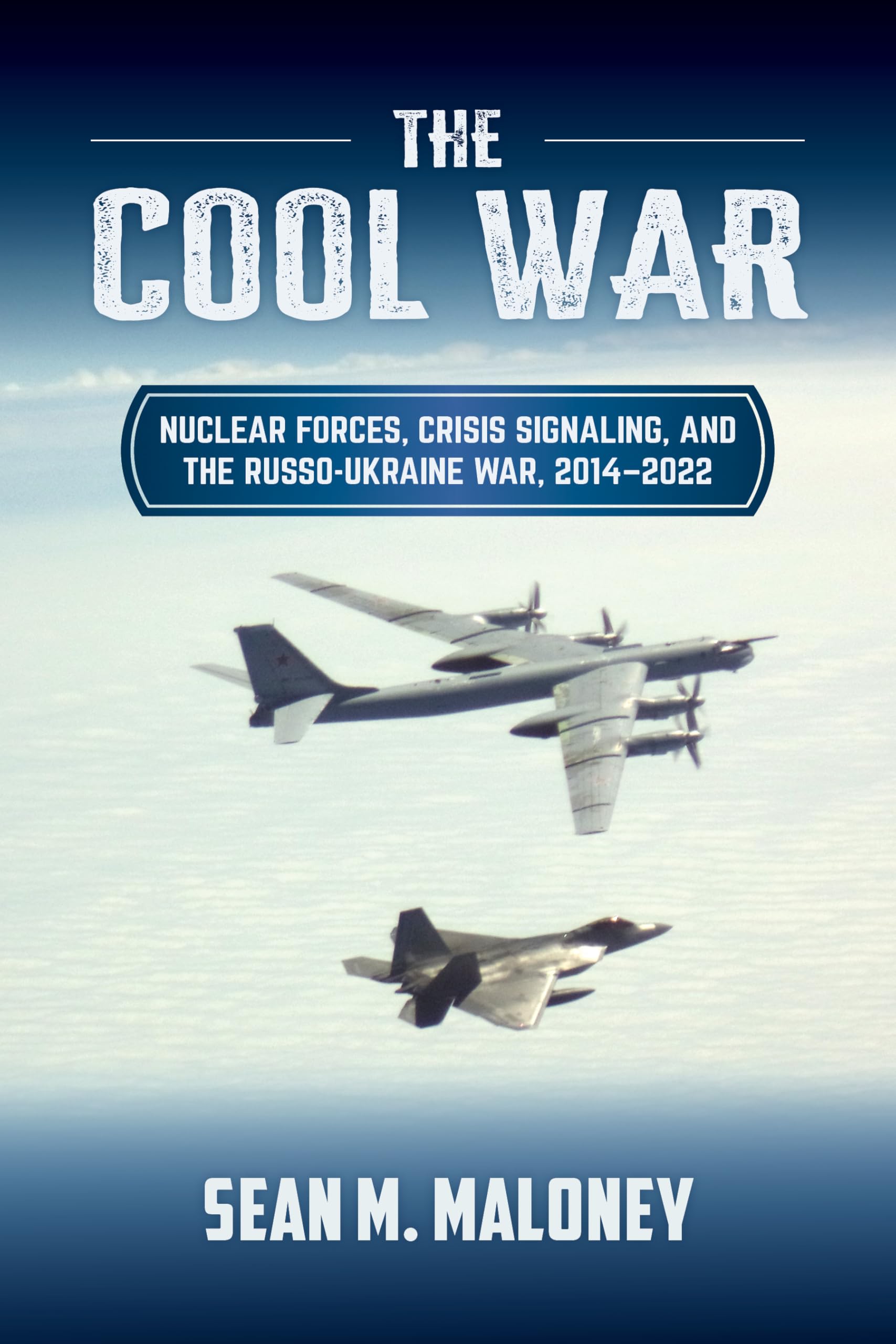 The Cool War by Sean M. Maloney - 9781682476895