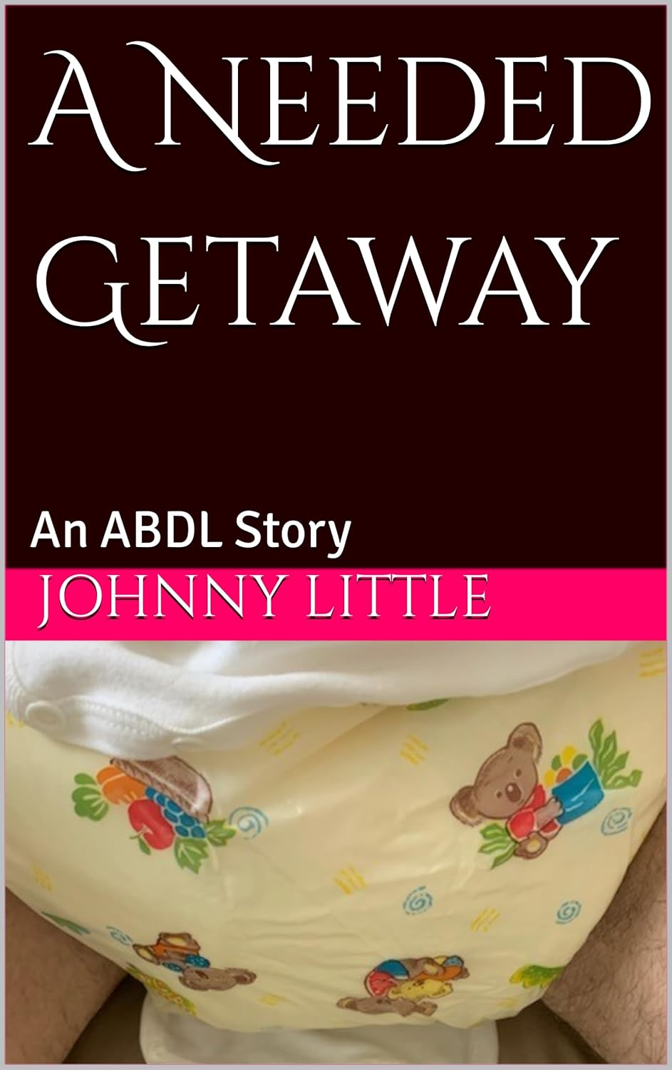A Needed Getaway An ABDL Story Kindle edition by Little, Johnny