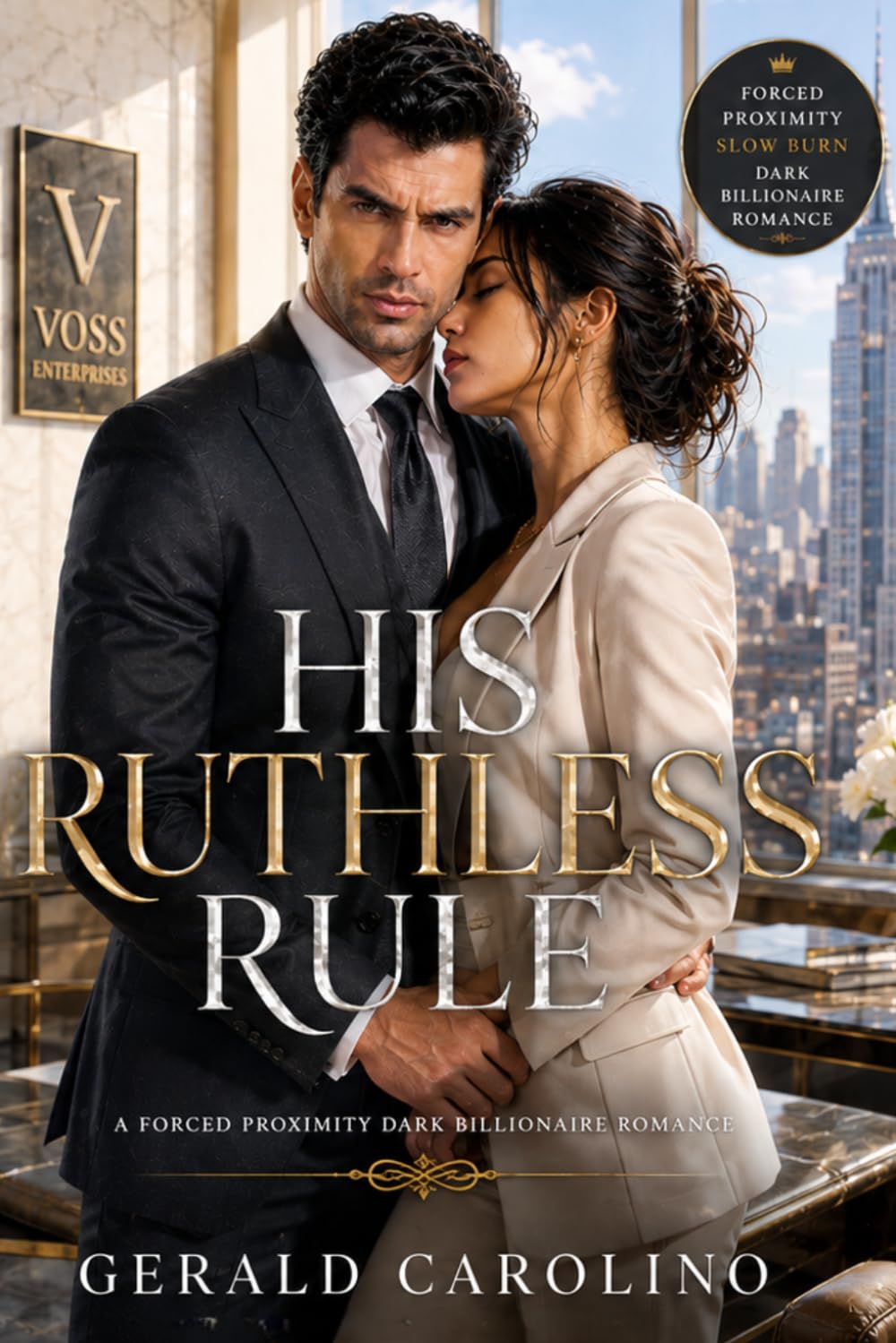 HIS RUTHLESS RULE: A Forced Proximity Dark Billionaire Romance