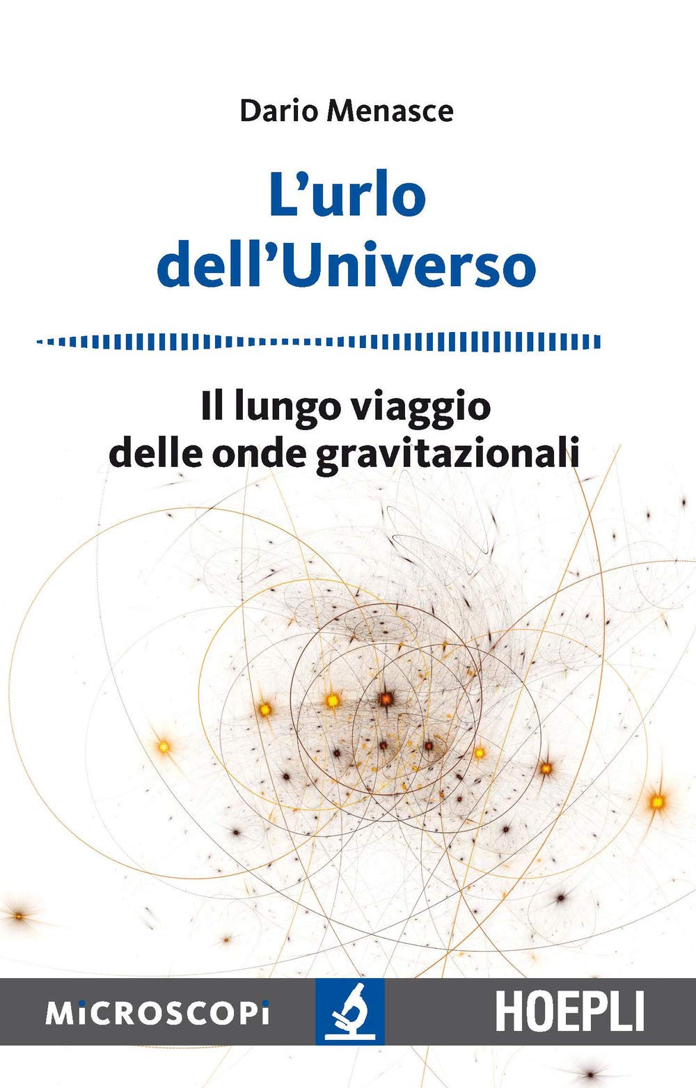 L'urlo Dell'universo. Il Lungo Viaggio Delle Onde Gravitazionali - 4