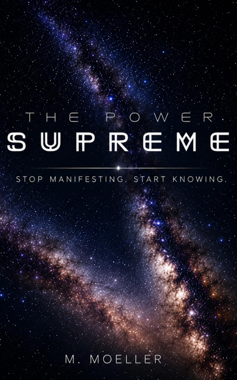 The Power Supreme: Stop Manifesting. Start Knowing.
