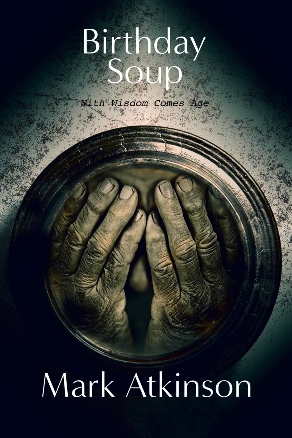 Birthday Soup: With Wisdom, Comes Age (The Dark Side)