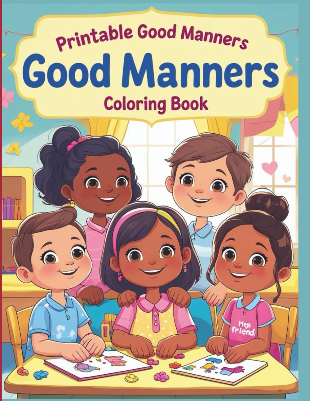 Good Manners Coloring Book: Fun and Educational Coloring Pages to Teach Children Kindness, Respect, and Proper Behavior