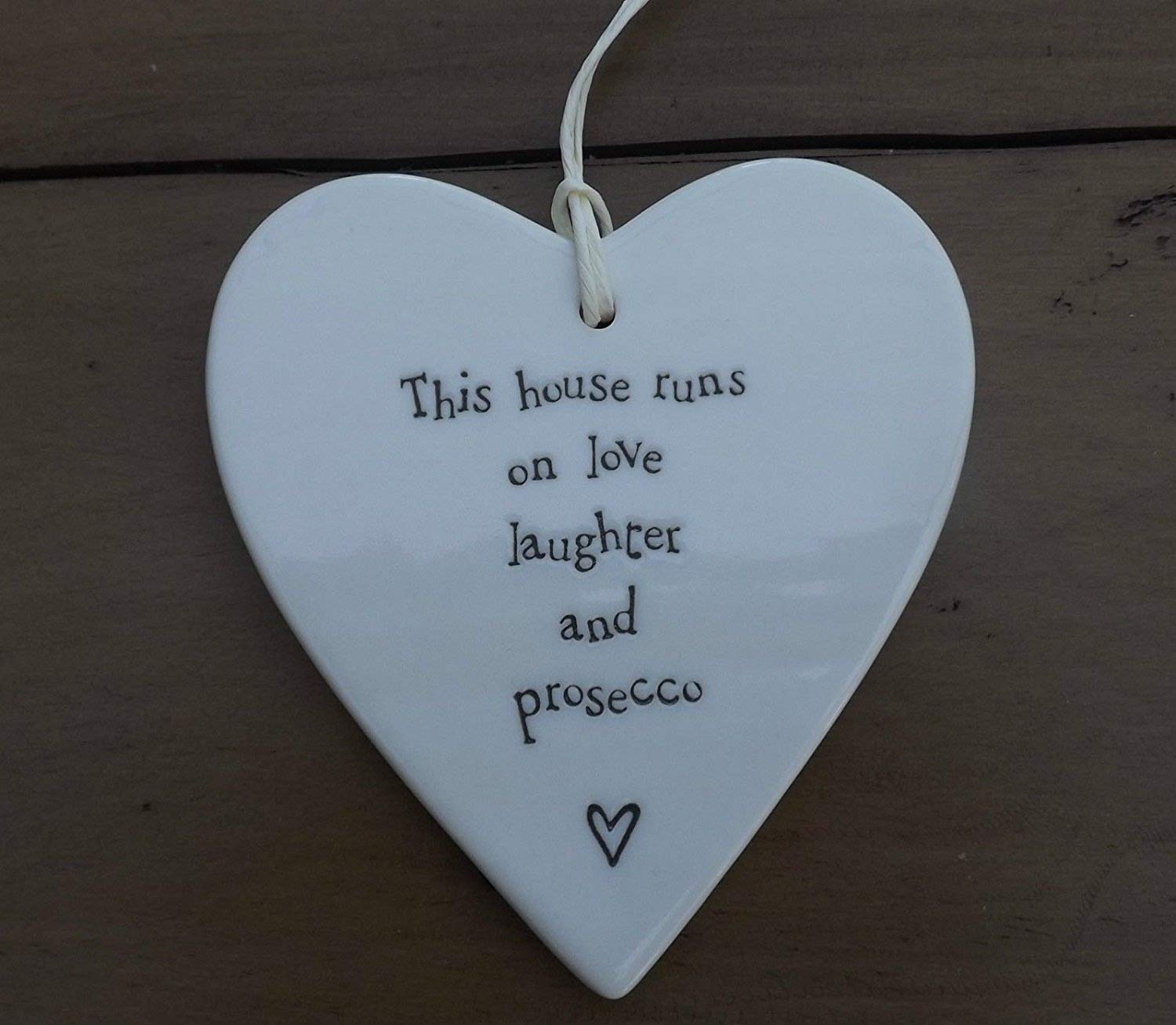 East of India Heart - This house runs on love laughter and prosecco