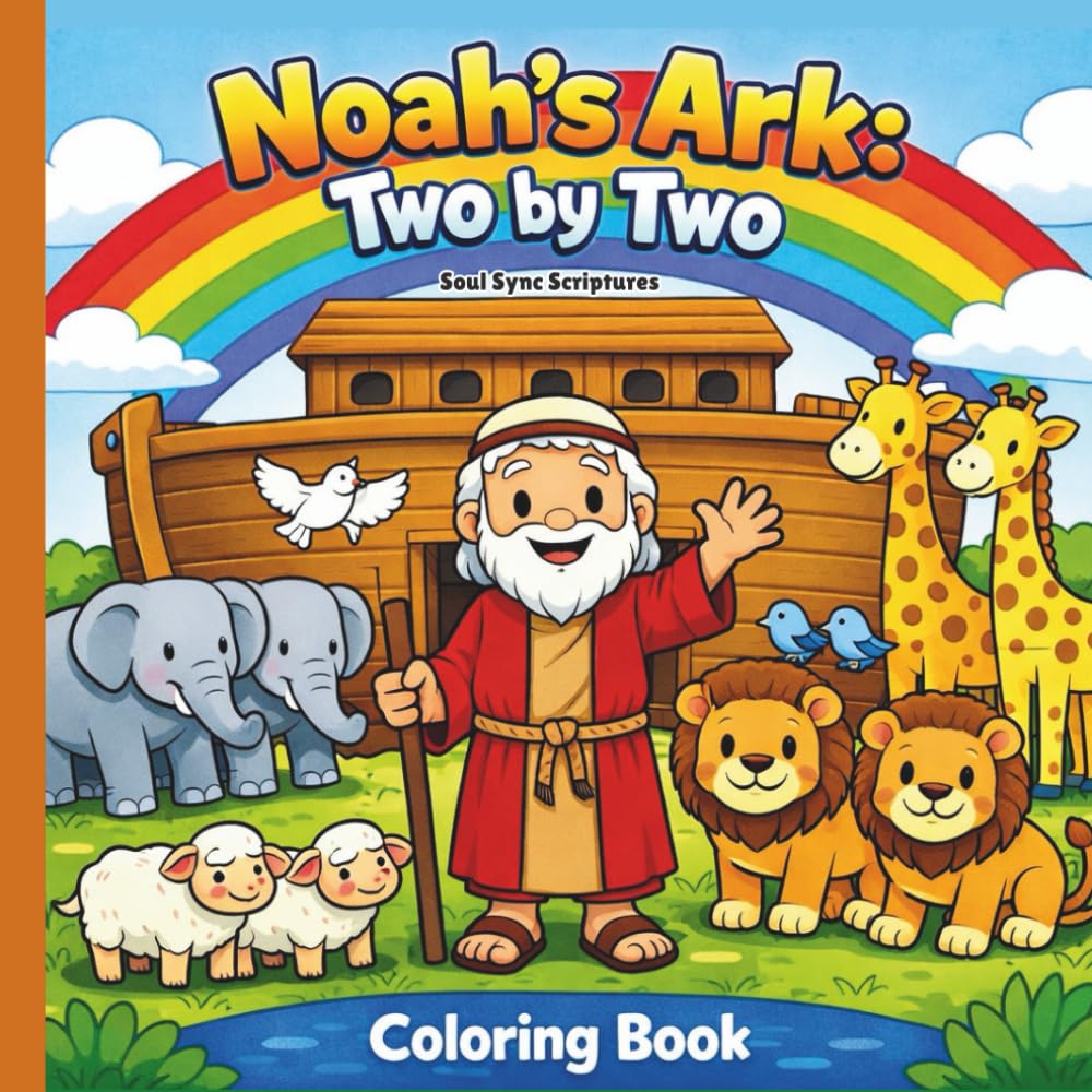 Noah’s Ark: Two by Two Coloring Book: A Christian Coloring Book for Kids Ages 3–8 Based on the Story of Noah from the Bible