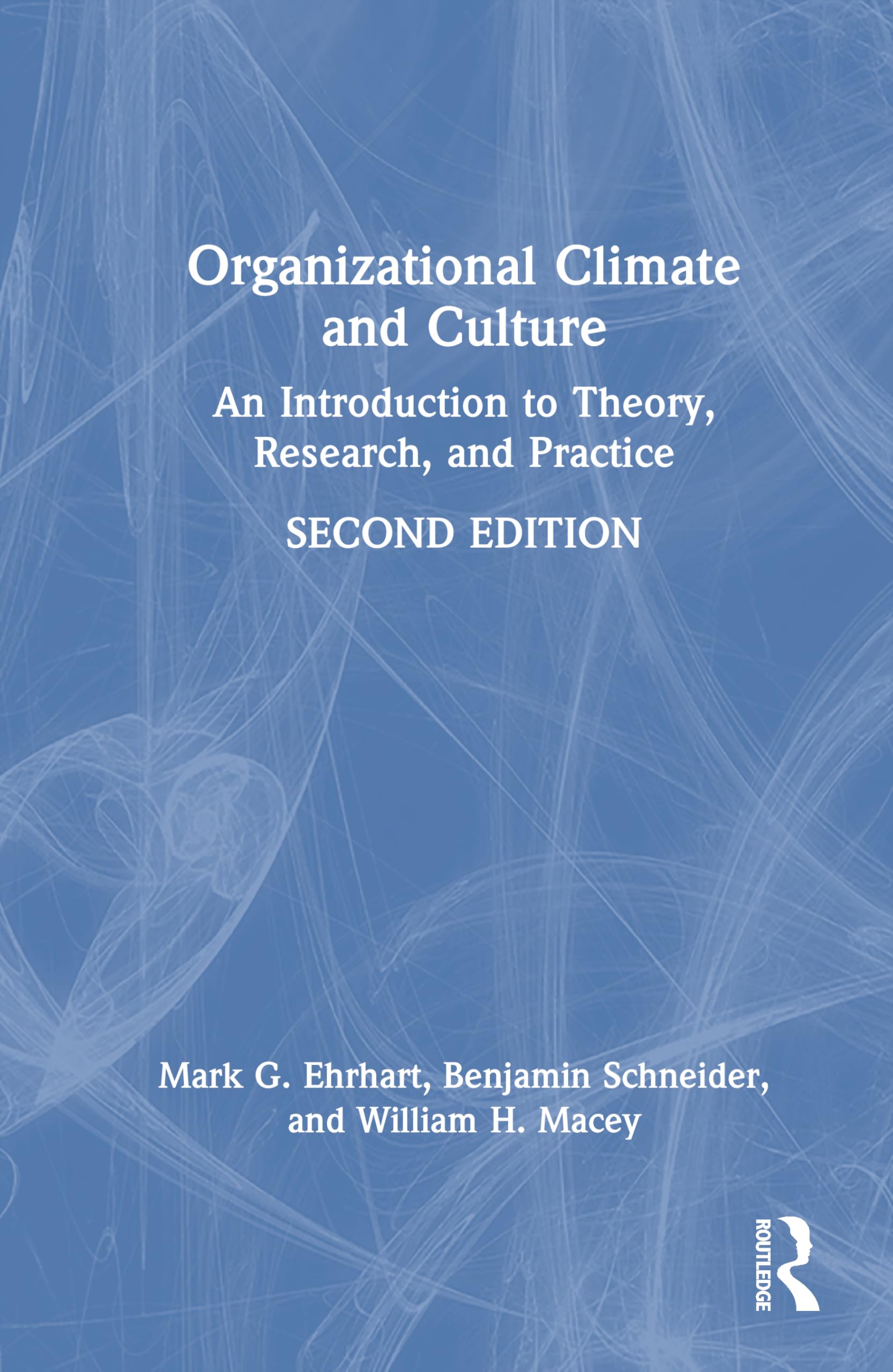 Organizational Climate and Culture: An Introduction to Theory, Research, and Practice