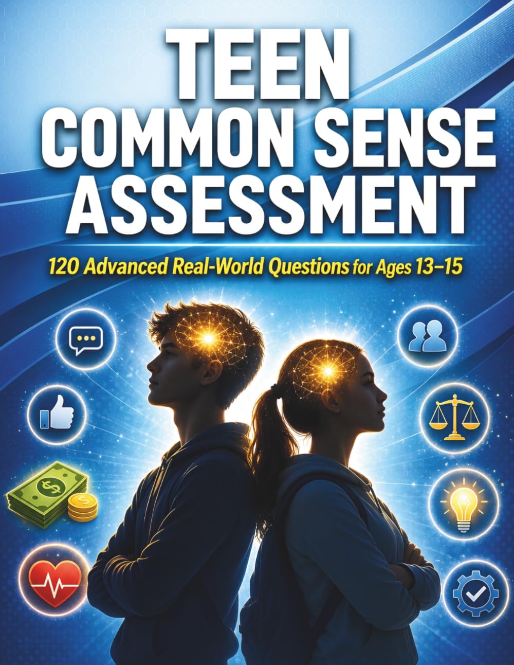 Teen Common Sense Assessment Test: 120 Advanced Real-World Questions for Ages 13-15